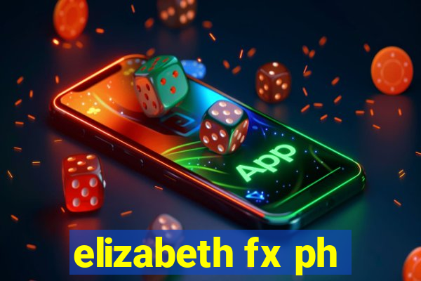 elizabeth fx ph